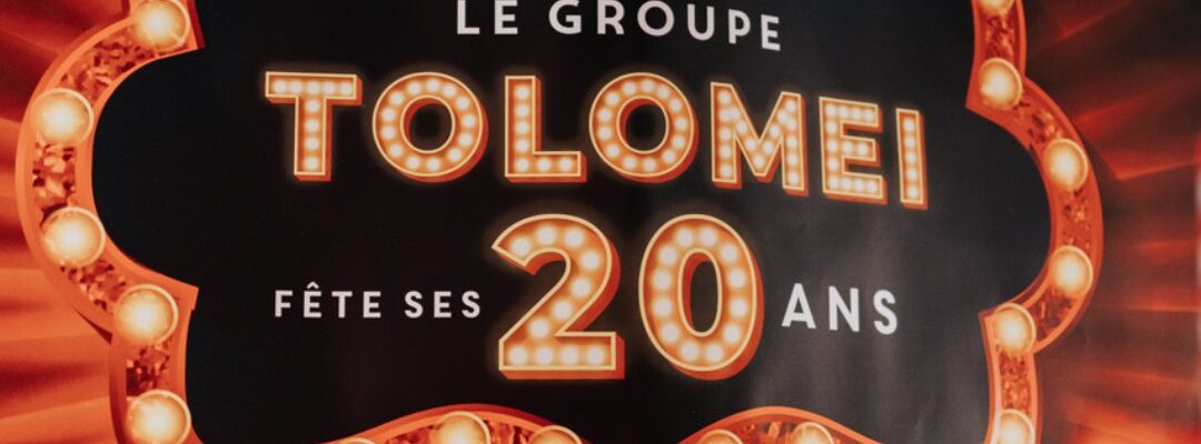 20 ANS DU GROUPE TOLOMEI